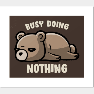 Busy Doing Nothing - Funny Lazy Bear Gift Posters and Art